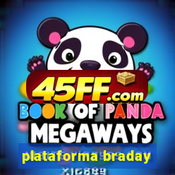 plataforma braday